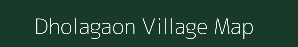 Dholagaon village map in Assam