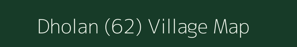 Dholan (62) village map in Punjab