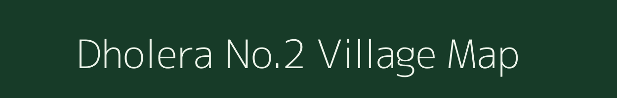 Dholera No.2 village map in Rajasthan