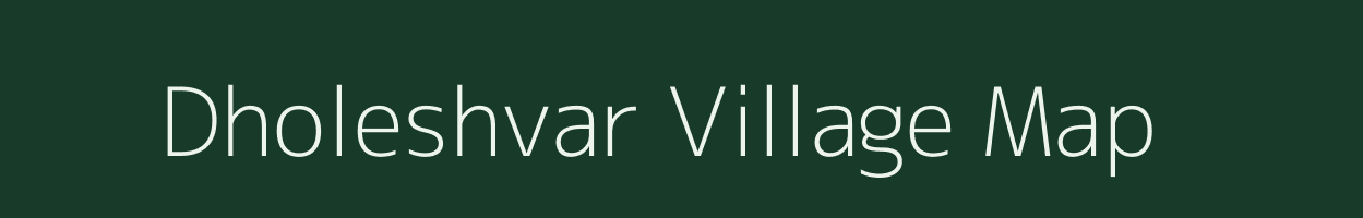 Dholeshvar village map in Gujarat