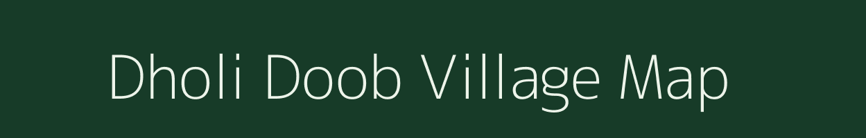 Dholi Doob village map in Rajasthan