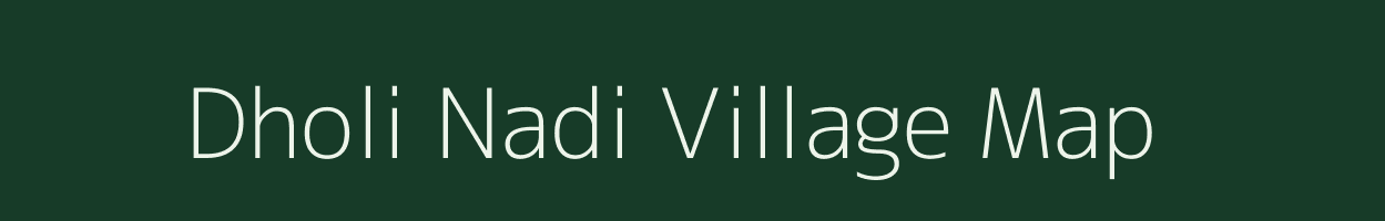 Dholi Nadi village map in Rajasthan