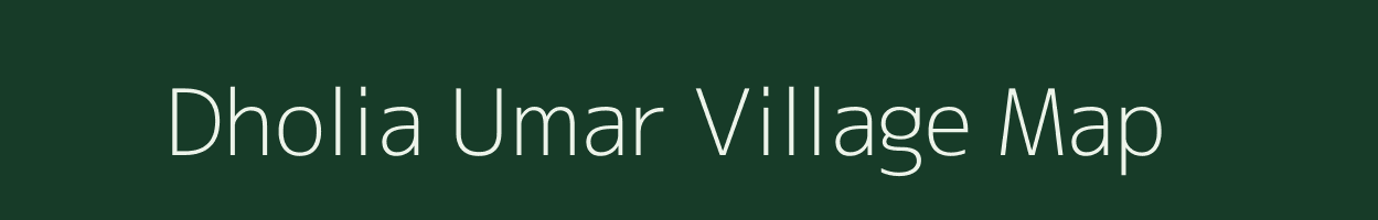 Dholia Umar village map in Gujarat