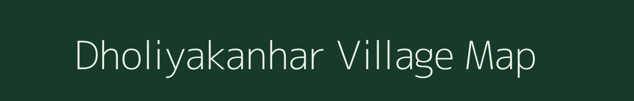 Dholiyakanhar village map in Chhattisgarh