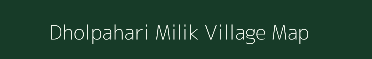 Dholpahari Milik village map in Bihar