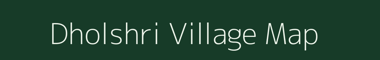 Dholshri village map in Madhya Pradesh