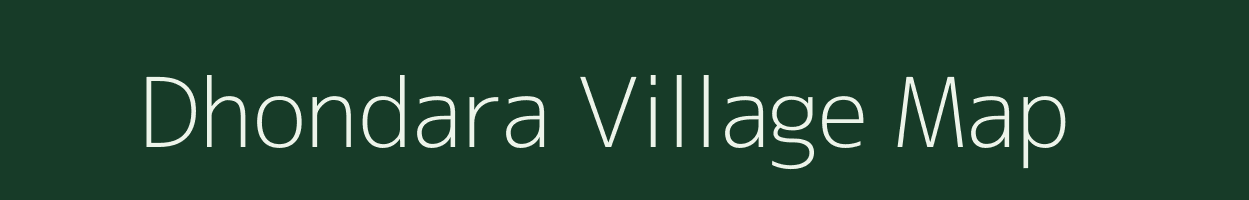 Dhondara village map in Chhattisgarh