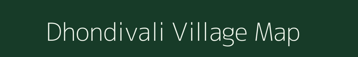 Dhondivali village map in Maharashtra