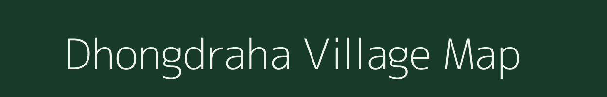 Dhongdraha village map in Chhattisgarh