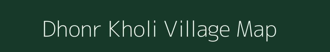 Dhonr Kholi village map in Uttarakhand