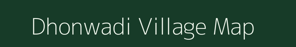 Dhonwadi village map in Maharashtra