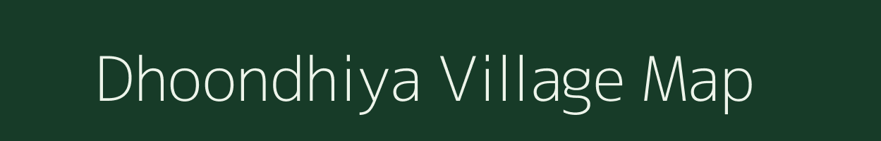 Dhoondhiya village map in Rajasthan