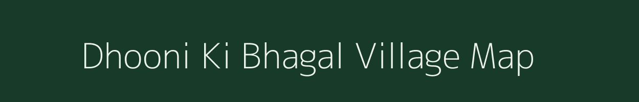 Dhooni Ki Bhagal village map in Rajasthan