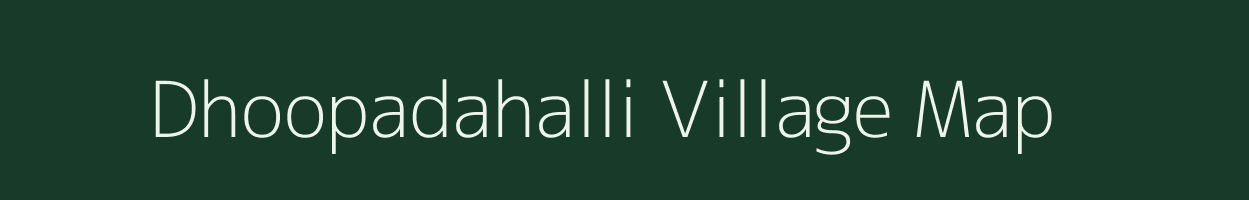 Dhoopadahalli village map in Karnataka