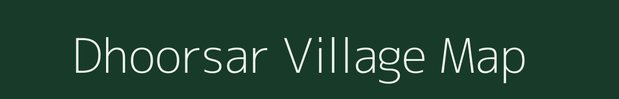 Dhoorsar village map in Rajasthan