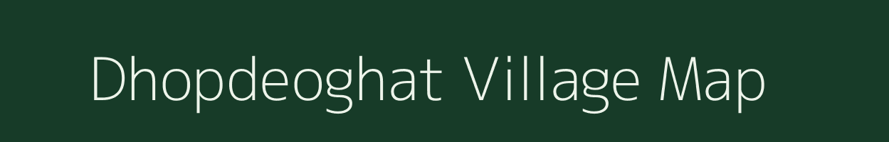 Dhopdeoghat village map in Bihar