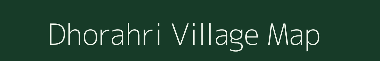 Dhorahri village map in Uttar Pradesh