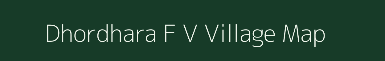 Dhordhara F V village map in Assam