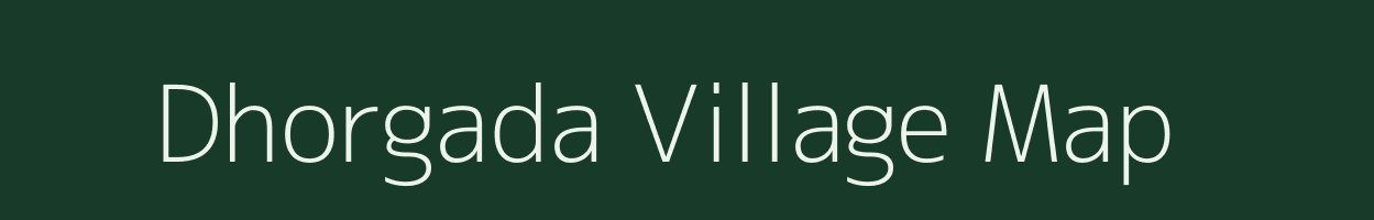 Dhorgada village map in Madhya Pradesh