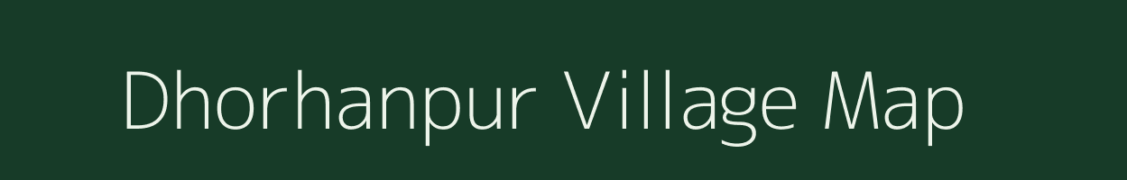 Dhorhanpur village map in Uttar Pradesh