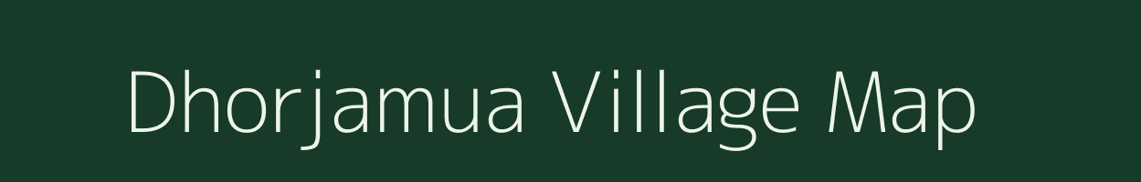 Dhorjamua village map in West Bengal