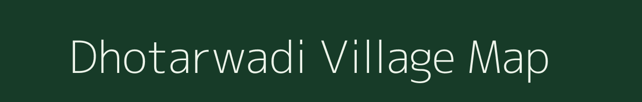 Dhotarwadi village map in Maharashtra