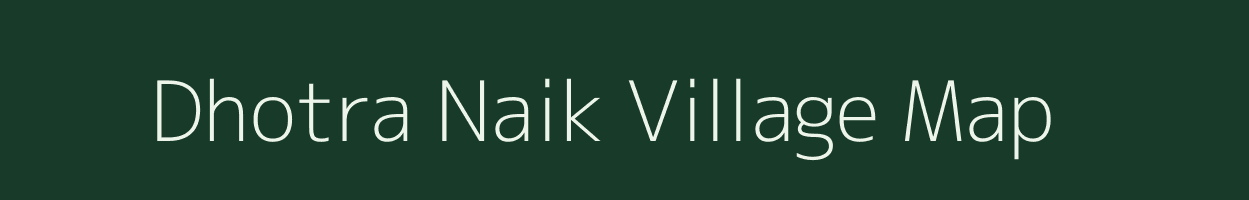 Dhotra Naik village map in Maharashtra