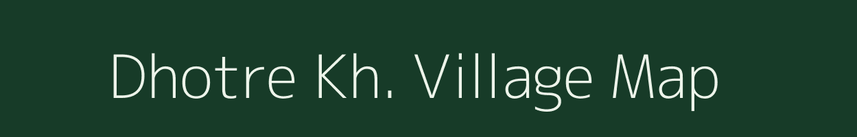 Dhotre Kh. village map in Maharashtra