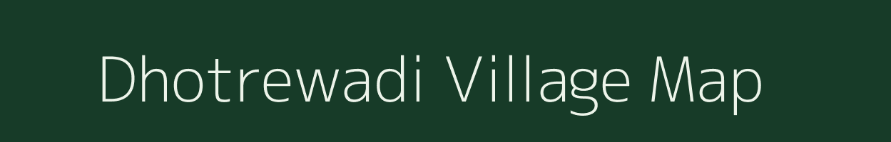 Dhotrewadi village map in Maharashtra