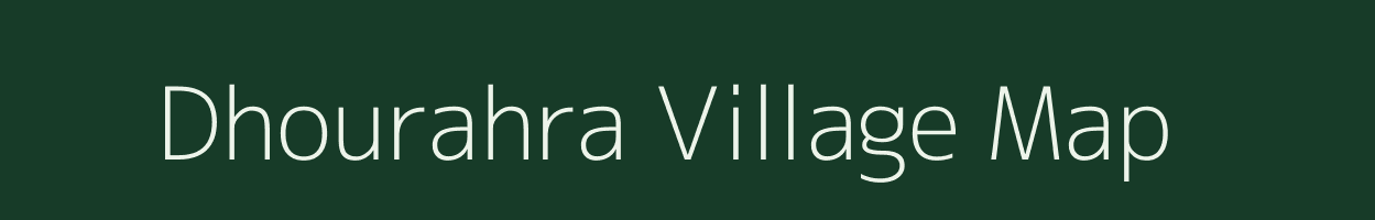 Dhourahra village map in Uttar Pradesh