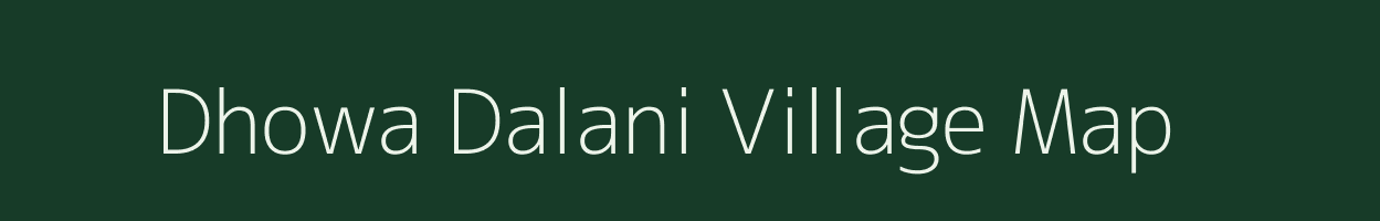 Dhowa Dalani village map in Assam