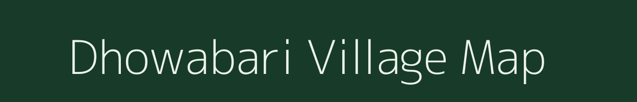 Dhowabari village map in Bihar