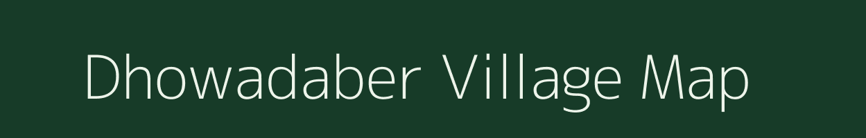 Dhowadaber village map in Uttar Pradesh