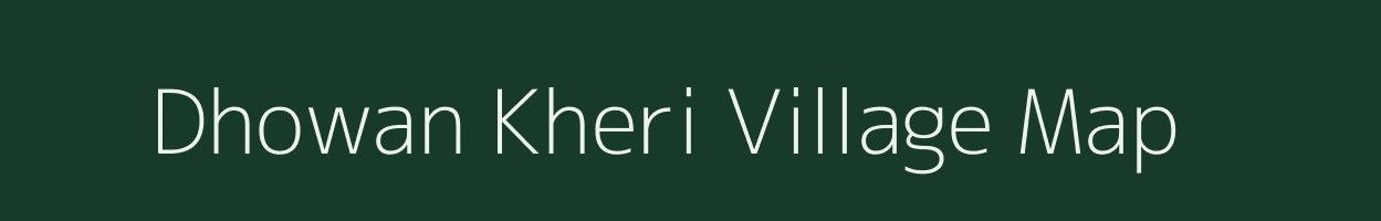 Dhowan Kheri village map in Uttar Pradesh