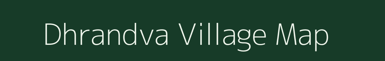 Dhrandva village map in Gujarat
