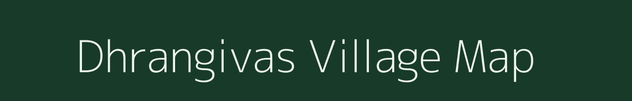 Dhrangivas village map in Gujarat