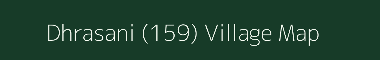 Dhrasani (159) village map in Himachal Pradesh