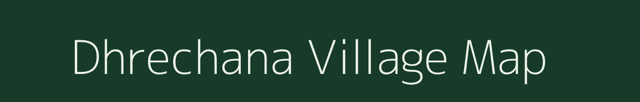 Dhrechana village map in Gujarat