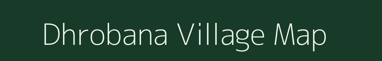 Dhrobana village map in Gujarat