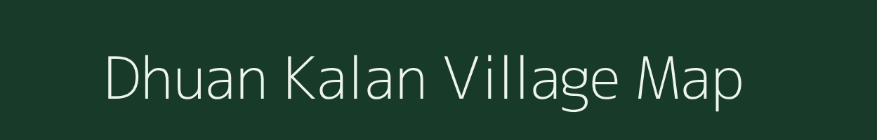 Dhuan Kalan village map in Rajasthan