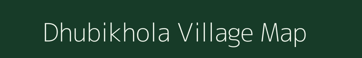 Dhubikhola village map in Assam