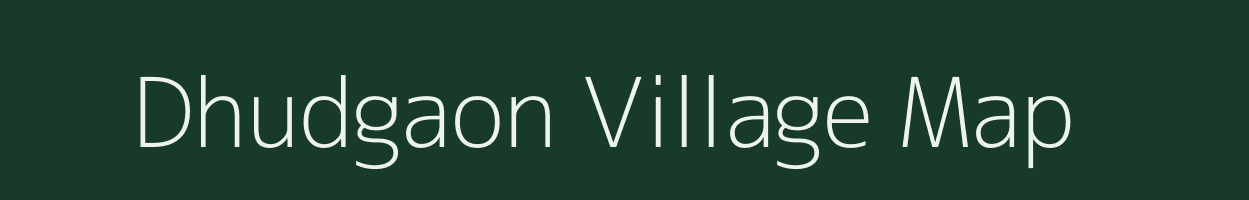 Dhudgaon village map in Maharashtra