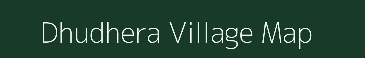 Dhudhera village map in Uttar Pradesh