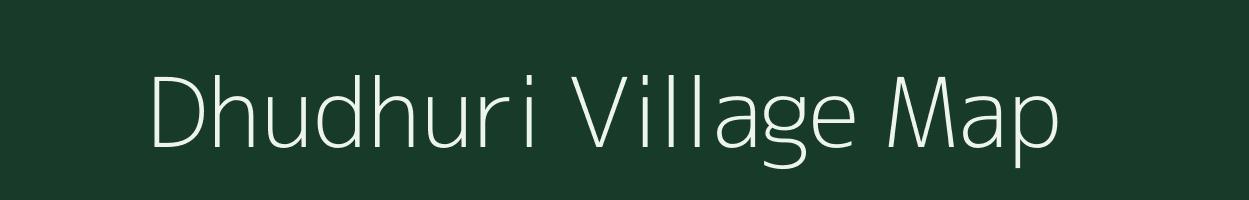 Dhudhuri village map in Uttar Pradesh