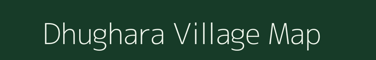Dhughara village map in Uttar Pradesh