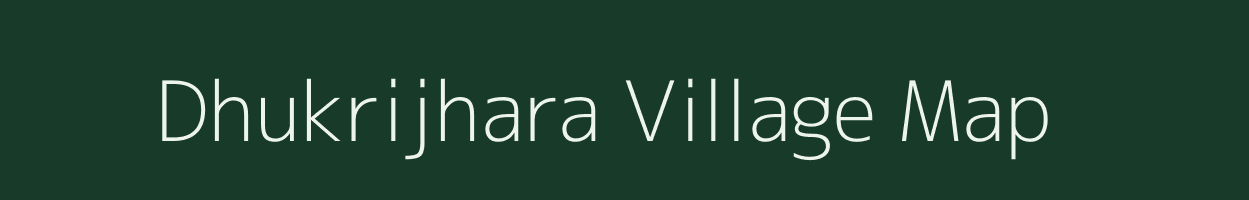 Dhukrijhara village map in West Bengal