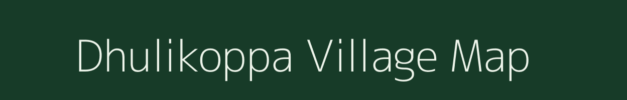 Dhulikoppa village map in Karnataka