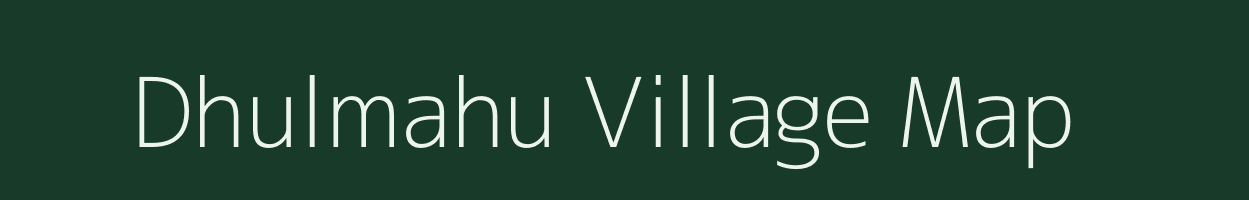 Dhulmahu village map in Madhya Pradesh