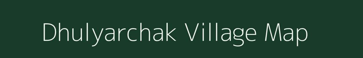 Dhulyarchak village map in West Bengal