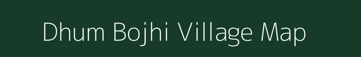 Dhum Bojhi village map in Uttar Pradesh